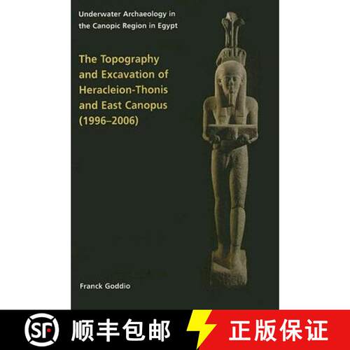 【3-4周达】精装 Topography and Excavation of Heracleion-Thonis and East Canopus (1996-2006): Underwat... [9780954962739]