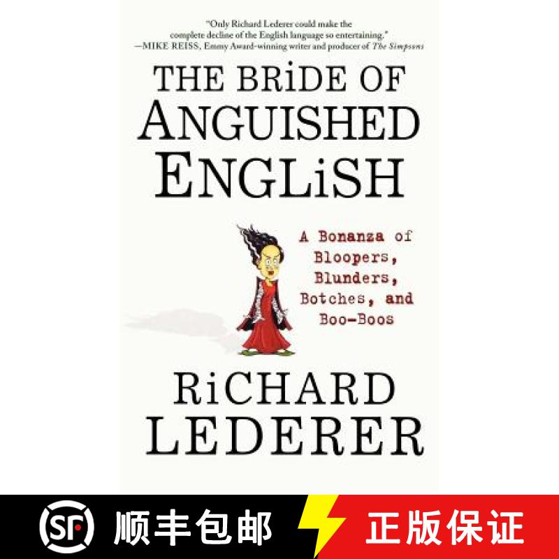 【3-4周达】The Bride of Anguished English: A Bonanza of Bloopers, Blunders, Botches, and Boo-Boos [9780312300388]