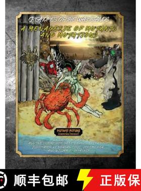 预订 Creatures of the Wastelands: A Menagerie of Mutants and Mutations [9781935050339]
