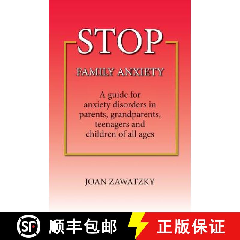 【3-4周达】STOP Family Anxiety: A guide for anxiety disorders in parents, grandparents, teenagers and... [9780987330277] - 实物图