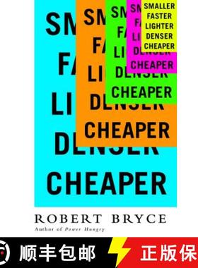 【3-4周达】Smaller Faster Lighter Denser Cheaper: How Innovation Keeps Proving the Catastrophists Wrong [9781610395472]