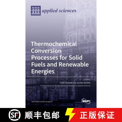【3-4周达】精装 Thermochemical Conversion Processes for Solid Fuels and Renewable Energies [9783036510965]