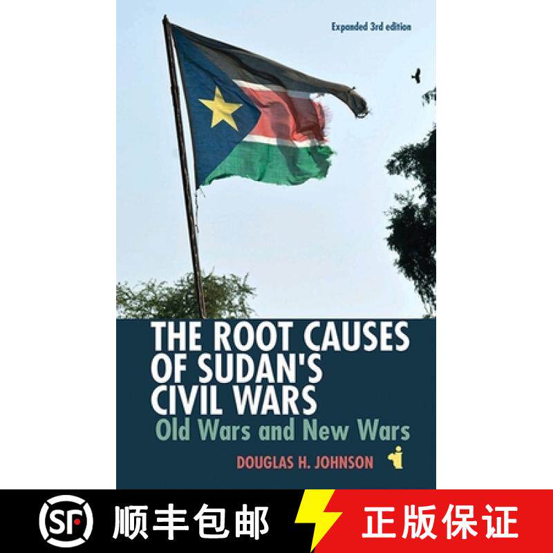 【3-4周达】Root Causes of Sudan`s Civil Wars - Old Wars and New Wars (Expanded 3rd Edition): Old Wars... [9781847011510]