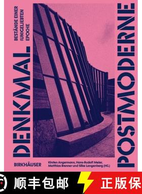 预订 Denkmal Postmoderne : Bestände einer (un)geliebten Epoche [9783035627831]