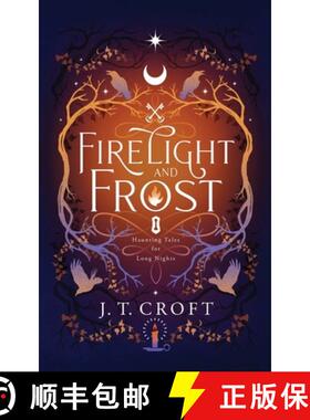 预订 Firelight and Frost: A wintry-themed collection of bittersweet ghost stories, Gothic fantasy, an... [9781739727772]