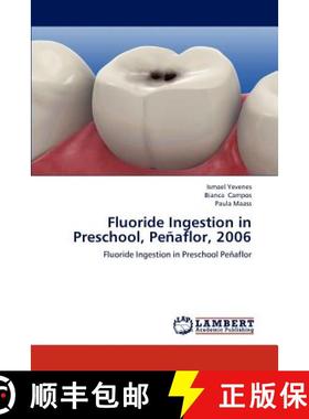 预订 Fluoride Ingestion in Preschool, Penaflor, 2006 [9783659179198]