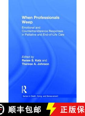 【3-4周达】When Professionals Weep : Emotional and Countertransference Responses in Palliative and En... [9781138884533]
