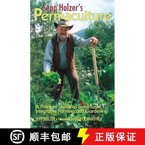 预订 Sepp Holzer's Permaculture: A Practical Guide to Small-Scale, Integrative Farming and Gardening [9781603583701]