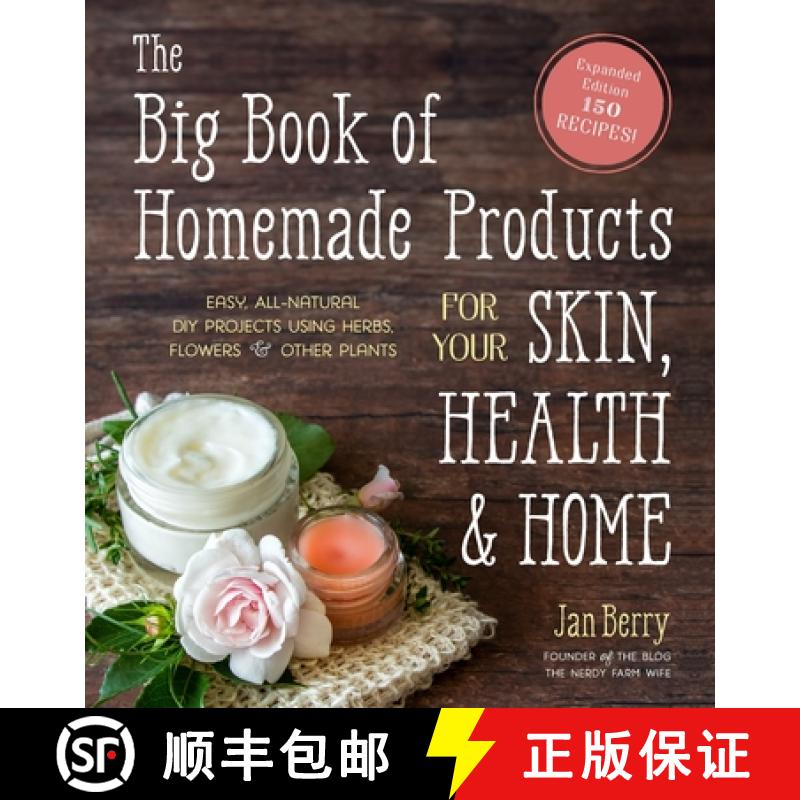 【3-4周达】The Big Book of Homemade Products for Your Skin, Health and Home: Easy, All-Natural DIY Pr... [9781645670018]