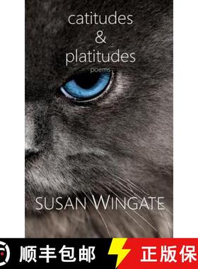 预订 Catitudes & Platitudes: Poems [9780989807852]