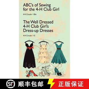 【3-4周达】ABC's of Sewing for the 4-H Club Girl and The Well Dressed 4-H Club Girl's Dress-up Dresse... [9781434436481]