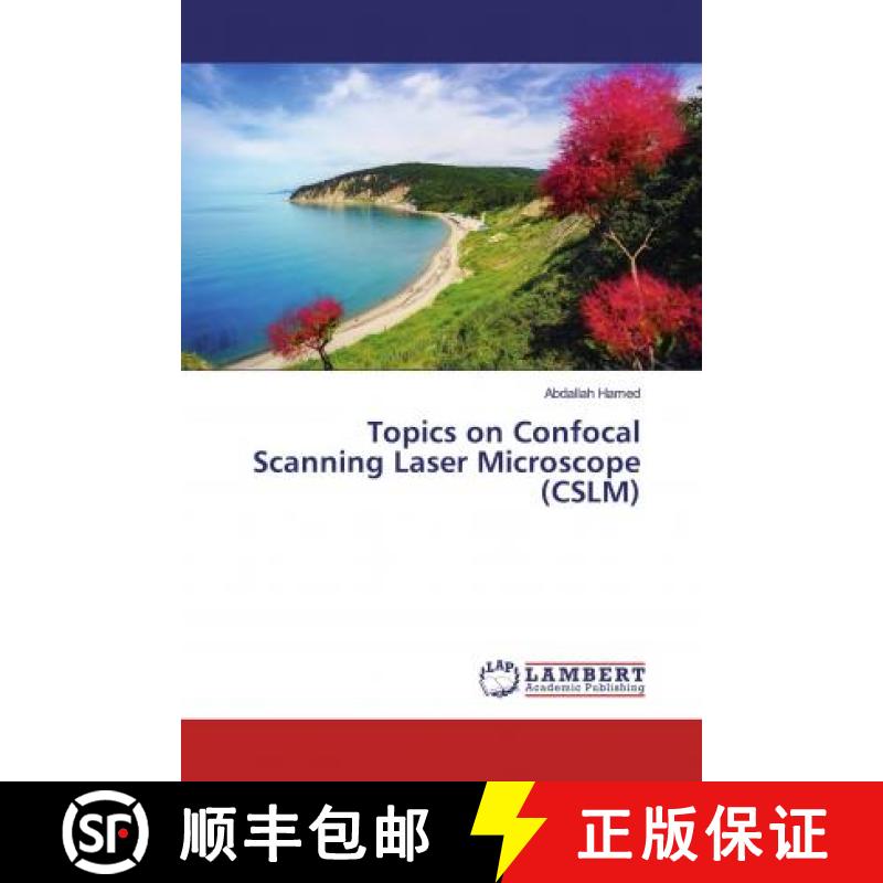 预订 Topics on Confocal Scanning Laser Microscope (CSLM) [9786200245953]