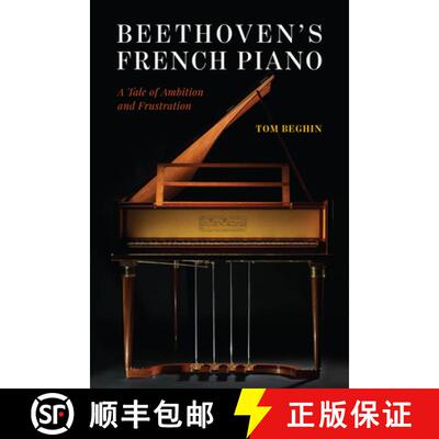 【3-4周达】Beethoven`s French Piano – A Tale of Ambition and Frustration [9780226818351]