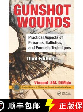 【3-4周达】Gunshot Wounds: Practical Aspects of Firearms, Ballistics, and Forensic Techniques, Third ... [9781498725699]