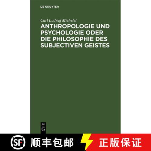 【3-4周达】精装 Anthropologie und Psychologie oder die Philosophie des subjectiven Geistes [9783112629390]