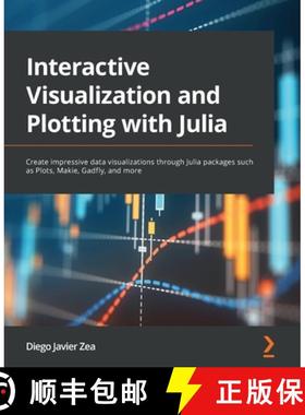 预订 Interactive Visualization and Plotting with Julia: Create impressive data visualizations through... [9781801810517]