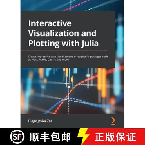 预订 Interactive Visualization and Plotting with Julia: Create impressive data visualizations through... [9781801810517]