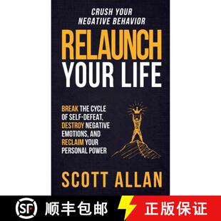 【3-4周达】精装 Relaunch Your Life: Break the Cycle of Self-Defeat, Destroy Negative Emotions and Rec... [9781999137694]