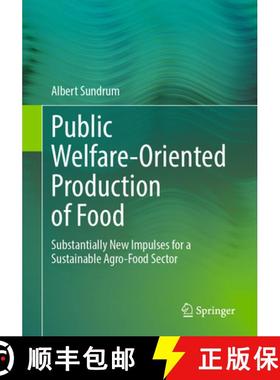 【3-4周达】Public Welfare-Oriented Production of Food: Substantially New Impulses for a Sustainable A... [9783662690390]