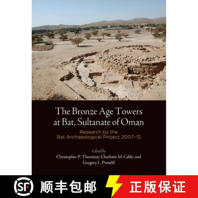 【3-4周达】精装 Bronze Age Towers at Bat, Sultanate of Oman – Research by the Bat Archaeological Pro... [9781934536063]