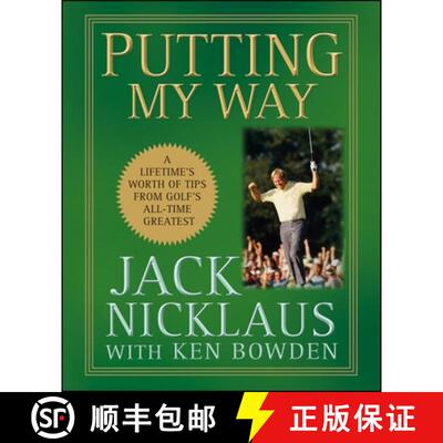 【3-4周达】Putting My Way: A Lifetime's Worth of Tips from Golf's All-Time Greatest [9780470487792]