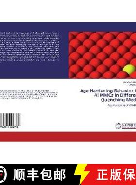 预订 Age Hardening Behavior Of Al MMCs in Different Quenching Media [9786202006279]