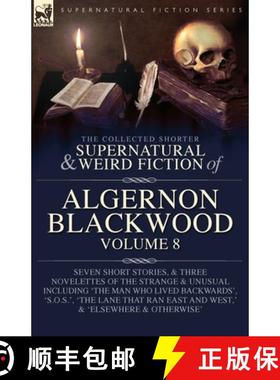 【3-4周达】The Collected Shorter Supernatural & Weird Fiction of Algernon Blackwood Volume 8: Seven S... [9781916535756]