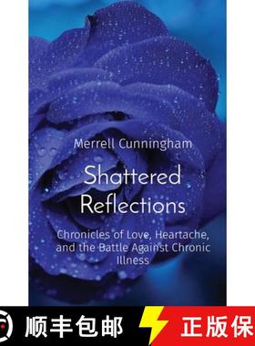 【3-4周达】Shattered Reflections: Chronicles of Love, Heartache, and the Battle Against Chronic Illness [9798218332662]