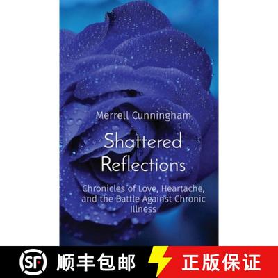 【3-4周达】Shattered Reflections: Chronicles of Love, Heartache, and the Battle Against Chronic Illness [9798218332662]
