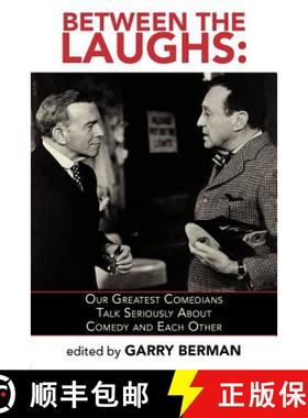 【3-4周达】Between the Laughs: Our Greatest Comedians Talk Seriously about Comedy and Each Other [9781593932756]