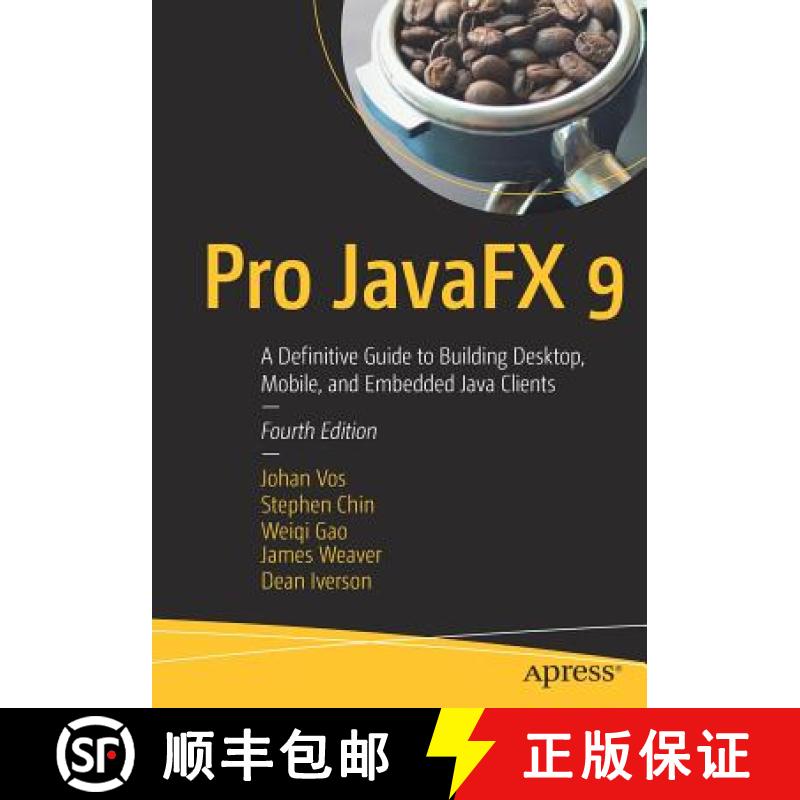 预订 Pro JavaFX 9 : A Definitive Guide to Building Desktop, Mobile, and Embedded Java Clients [9781484230411]