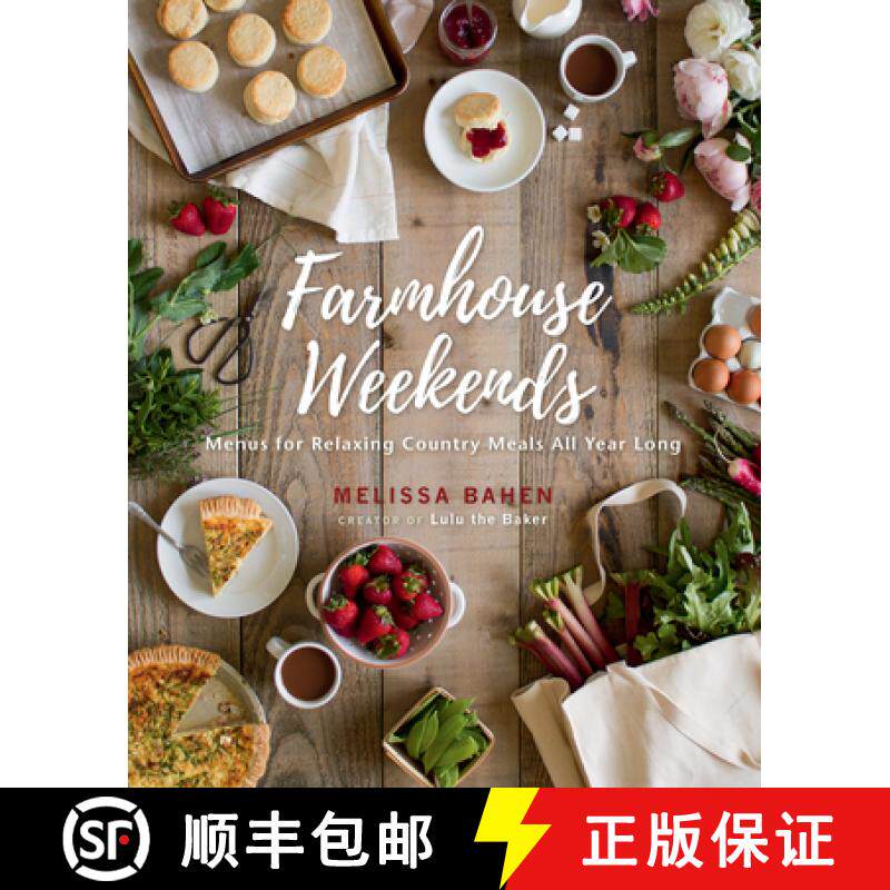 【3-4周达】Farmhouse Weekends: Menus and Meals for Relaxing Country Weekends All Year Long [9781423656722]