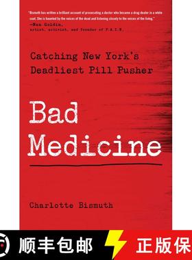 【3-4周达】Bad Medicine: Catching New York's Deadliest Pill Pusher [9781982116422]