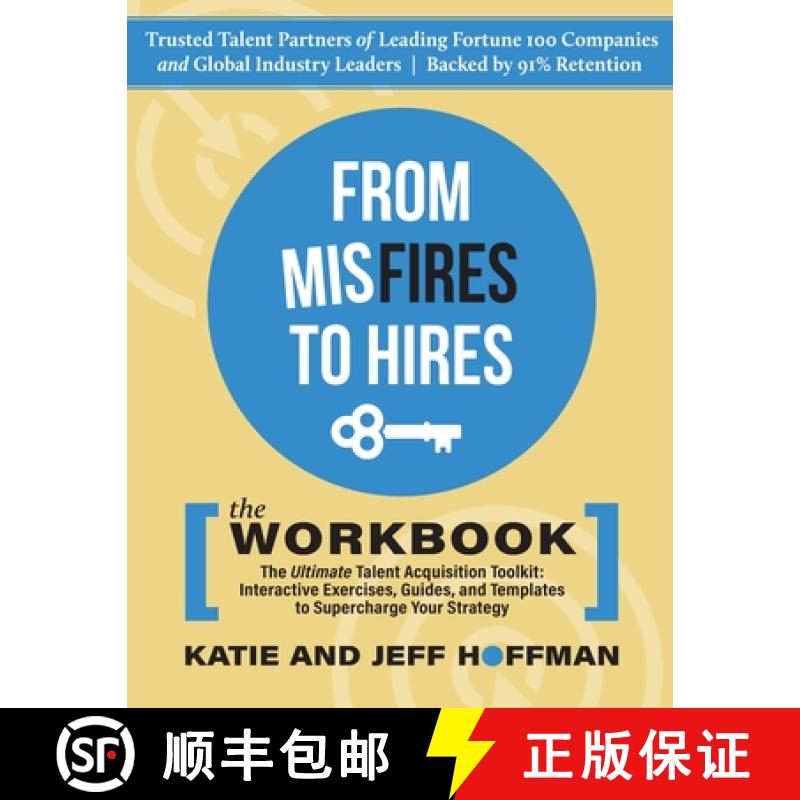 【2-3周达】From Misfires to Hires: The Ultimate Talent Acquisition Toolkit: Interactive Exercises, Gu... [9781647049522]