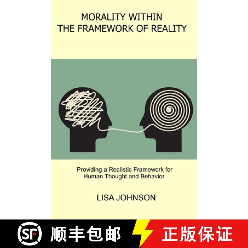 【3-4周达】Morality Within the Framework of Reality: Providing a Realistic Framework for Human Though... [9798991777506]