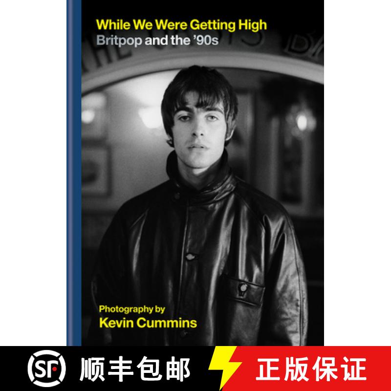 【3-4周达】While We Were Getting High: Britpop & the ‘90s in photographs with unseen images [9781788402200]