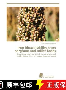 预订 Iron bioavailability from sorghum and millet foods [9783838135649]