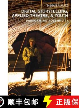 【3-4周达】Digital Storytelling, Applied Theatre, & Youth : Performing Possibility [9780415832199]