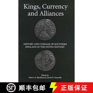 【3-4周达】Kings, Currency and Alliances - History and Coinage of Southern England in the Ninth Centu... [9780851155982]