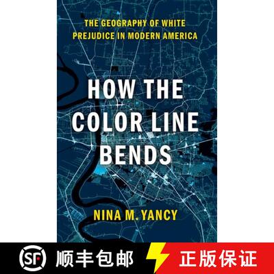 【3-4周达】How the Color Line Bends: The Geography of White Prejudice in Modern America [9780197599433]