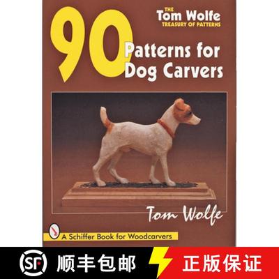 【3-4周达】Tom Wolfe's Treasury of Patterns: 90 Patterns for Dog Carvers: 90 Patterns for Dog Carvers [9780764300981]