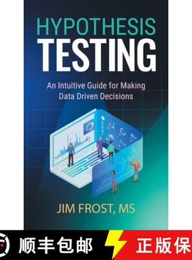 预订 Hypothesis Testing: An Intuitive Guide for Making Data Driven Decisions [9798991193580]