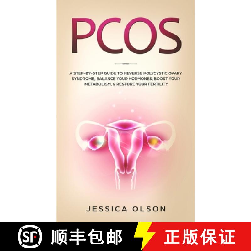 【3-4周达】Pcos: A Step-By-Step Guide to Reverse Polycystic Ovary Syndrome, Balance Your Hormones, Bo... [9781951652067]