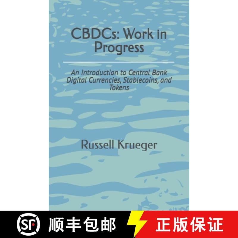 【2-3周达】CBDCs: Work in Progress: An Introduction to Central Bank Digital Currencies [9798218961695]