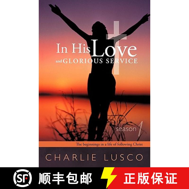 【2-3周达】In His Love and Glorious Service: Season 1 the Beginnings in a Life of Following Christ [9781449710514]