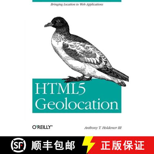 【3-4周达】HTML5 Geolocation: Bringing Location to Web Applications [9781449304720]