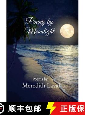 【3-4周达】Pining by Moonlight: Poems by Meredith Laval [9781446736203]