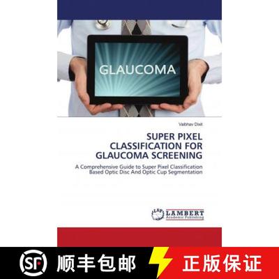 预订 SUPER PIXEL CLASSIFICATION FOR GLAUCOMA SCREENING [9786202677462]
