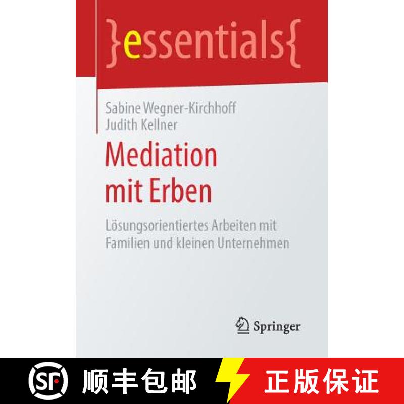【3-4周达】Mediation mit Erben : Lösungsorientiertes Arbeiten mit Familien und kleinen Unternehmen [9783658247669]