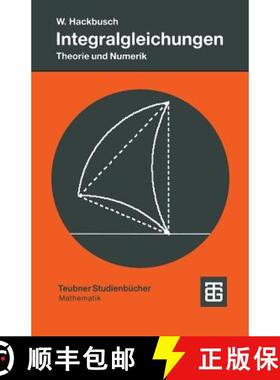 【3-4周达】Integralgleichungen : Theorie und Numerik [9783519023708]